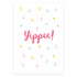 Yippee Greeting Card